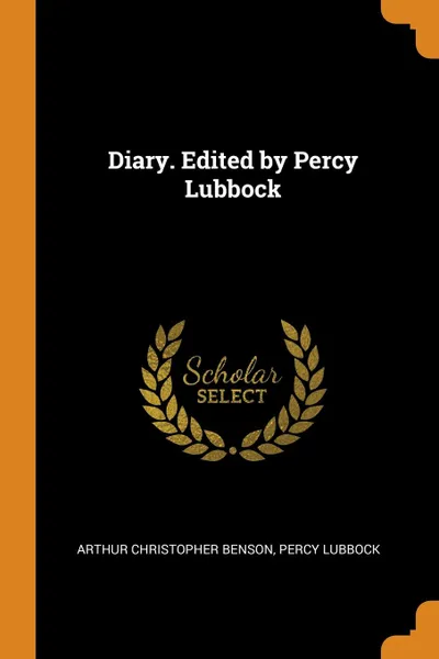 Обложка книги Diary. Edited by Percy Lubbock, Arthur Christopher Benson, Percy Lubbock