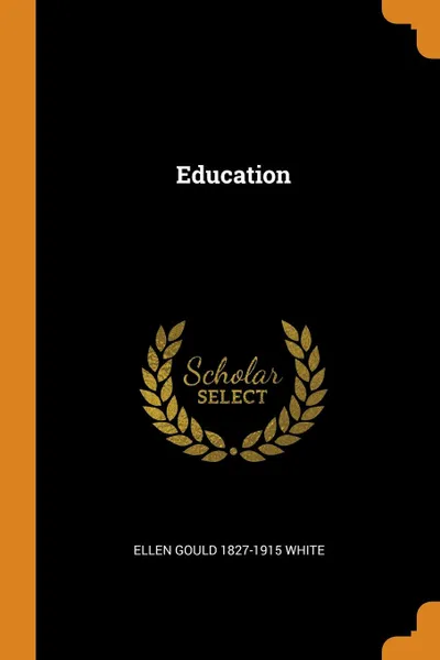 Обложка книги Education, Ellen Gould 1827-1915 White
