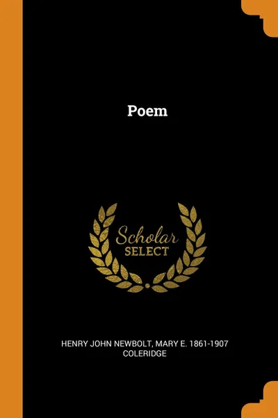 Обложка книги Poem, Henry John Newbolt, Mary E. 1861-1907 Coleridge