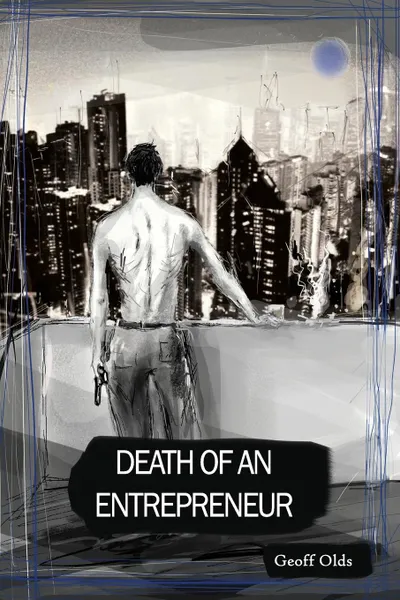 Обложка книги Death of an Entrepreneur, Geoff Olds