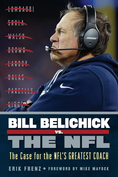 Обложка книги Bill Belichick vs. the NFL, Erik Frenz