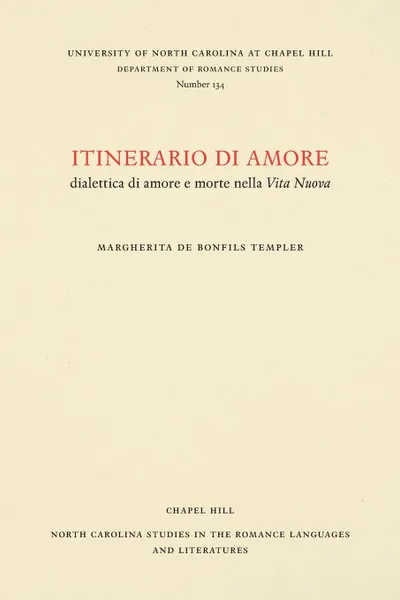 Обложка книги Itinerario di amore. dialettica di amore e morte nella Vita Nuova, Margherita de Bonfils Templer