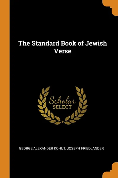 Обложка книги The Standard Book of Jewish Verse, George Alexander Kohut, Joseph Friedlander