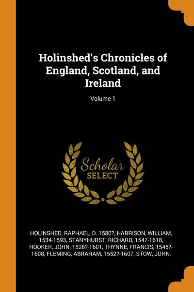 Обложка книги Holinshed.s Chronicles of England, Scotland, and Ireland; Volume 1, Raphael Holinshed, William Harrison, Richard Stanyhurst