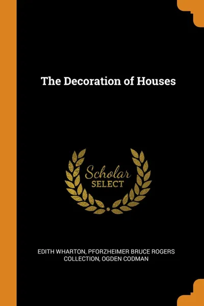 Обложка книги The Decoration of Houses, Edith Wharton, Pforzheimer Bruce Rogers Collection, Ogden Codman