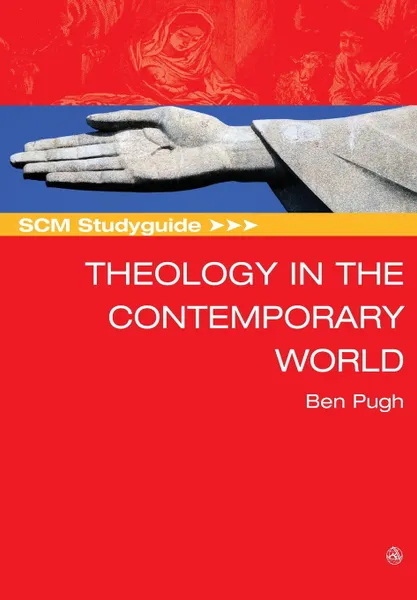 Обложка книги SCM Studyguide. Theology in the Contemporary World, Ben Pugh