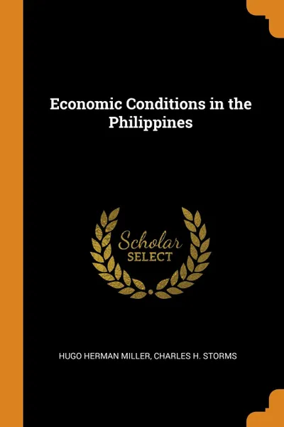 Обложка книги Economic Conditions in the Philippines, Hugo Herman Miller, Charles H. Storms