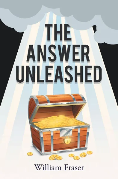 Обложка книги The Answer Unleashed, William Fraser