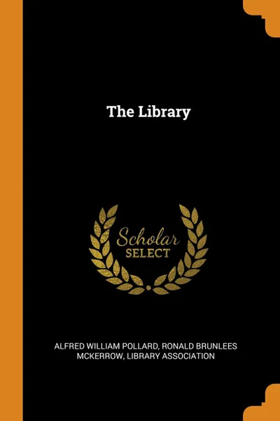 Обложка книги The Library, Alfred William Pollard, Ronald Brunlees McKerrow
