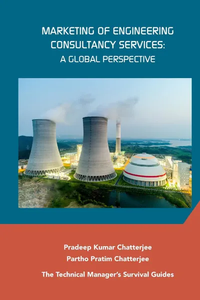 Обложка книги Marketing of Engineering Consultancy Services. A Global Perspective, Pradeep Kumar Chatterjee, Partho Pratim Chatterjee