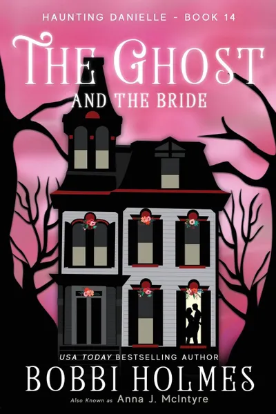 Обложка книги The Ghost and the Bride, Bobbi Holmes, Anna J McIntyre