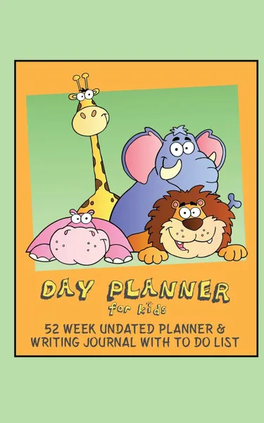 Обложка книги Day Planner for Kids. Day Planner for School With No Dates . To Do List . Writing Journal Pages (Green . Orange / 5x8 Inches), Journal Jungle Publishing