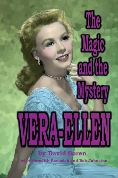 Обложка книги Vera-Ellen. The Magic and the Mystery, David Soren