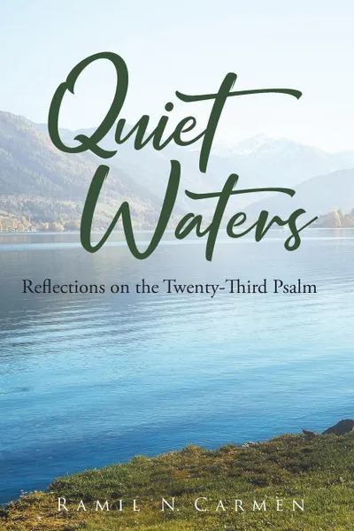 Обложка книги Quiet Waters. Reflections on the Twenty-Third Psalm, Ramil N. Carmen