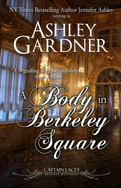 Обложка книги A Body in Berkeley Square, Ashley Gardner, Jennifer Ashley