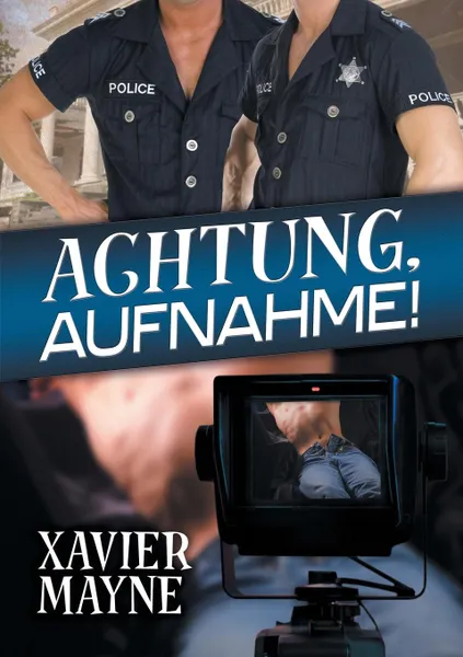 Обложка книги Achtung, Aufnahme., Xavier Mayne, Alina Becker