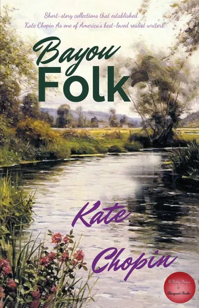 Обложка книги Bayou Folk, Kate Chopin