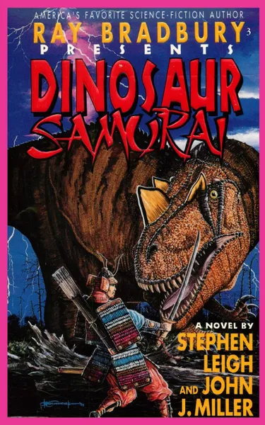 Обложка книги Ray Bradbury Presents Dinosaur Samurai, Stephen Leigh, John J. Miller