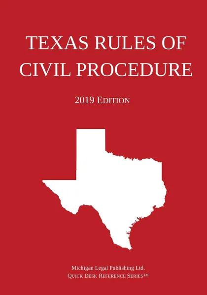 Обложка книги Texas Rules of Civil Procedure; 2019 Edition, Michigan Legal Publishing Ltd.