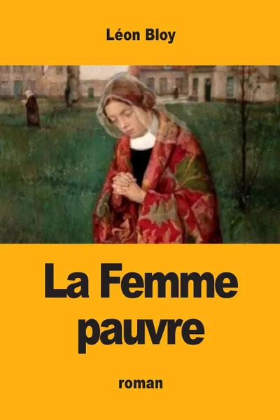 Обложка книги La Femme pauvre, Léon Bloy