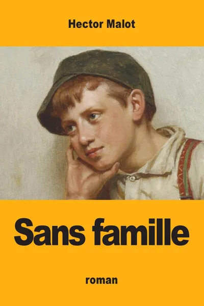 Обложка книги Sans famille, Hector Malot