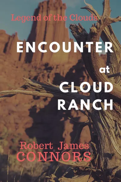 Обложка книги Encounter at Cloud Ranch, Robert  James Connors