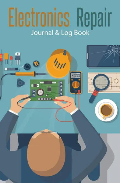 Обложка книги Electronics Repair Journal . Log Book. 120-page Blank, Lined Writing Journal - Record All Your Repairs in this Log Book (5.25 x 8 Inches / Blue), Journal Jungle Publishing