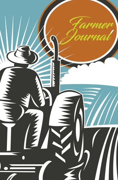 Обложка книги Farmer Journal. 120-page Blank, Lined Writing Journal for Farmers - Makes a Great Gift for Anyone Into Farming (5.25 x 8 Inches / Blue), Journal Jungle Publishing