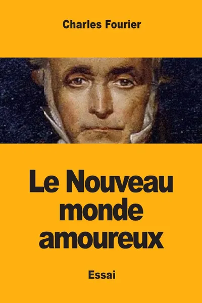 Обложка книги Le Nouveau monde amoureux, Charles Fourier