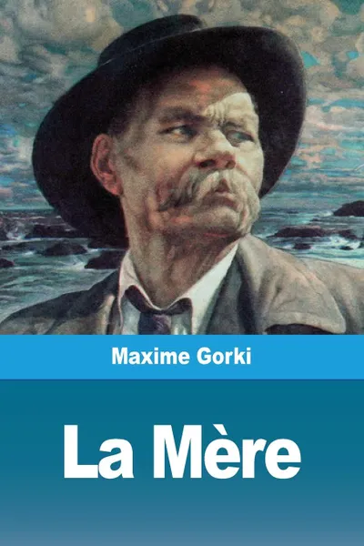 Обложка книги La Mere, Maxime Gorki