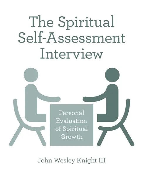 Обложка книги The Spiritual Self-Assessment Interview, John Wesley Knight III