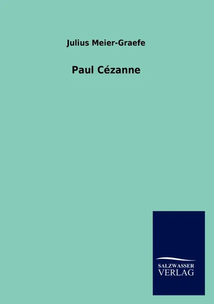 Обложка книги Paul C Zanne, Julius Meier-Graefe