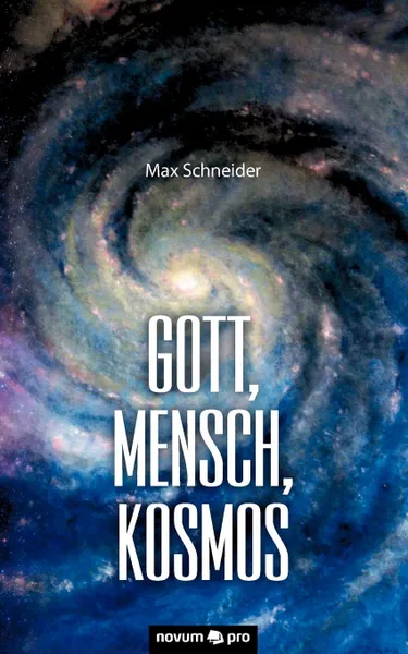 Обложка книги Gott, Mensch, Kosmos, Max Schneider