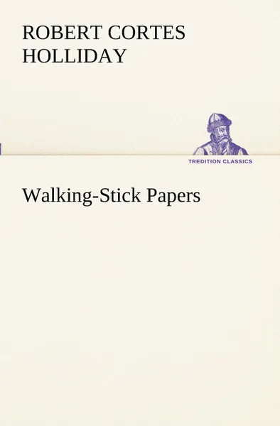 Обложка книги Walking-Stick Papers, Robert Cortes Holliday