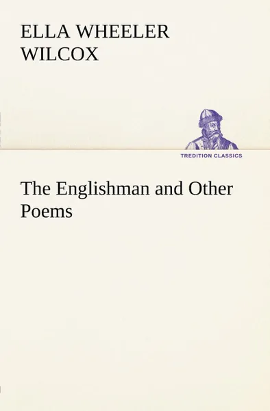 Обложка книги The Englishman and Other Poems, Ella Wheeler Wilcox