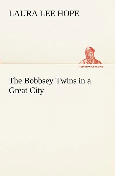 Обложка книги The Bobbsey Twins in a Great City, Laura Lee Hope