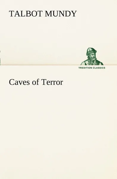 Обложка книги Caves of Terror, Talbot Mundy