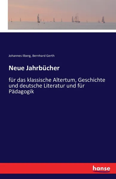 Обложка книги Neue Jahrbucher, Johannes Ilberg, Bernhard Gerth