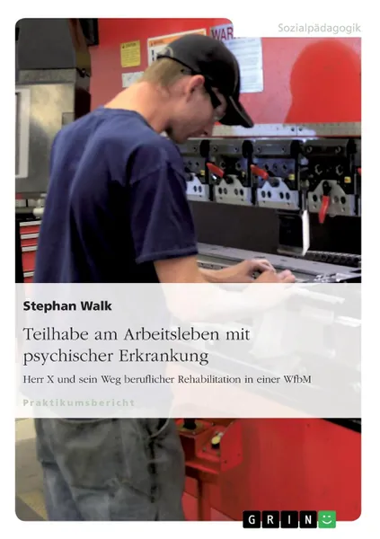 Обложка книги Teilhabe am Arbeitsleben mit psychischer Erkrankung, Stephan Walk
