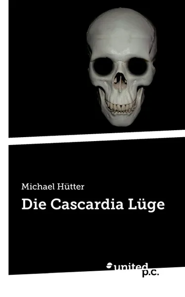 Обложка книги Die Cascardia Luge, Michael Hutter