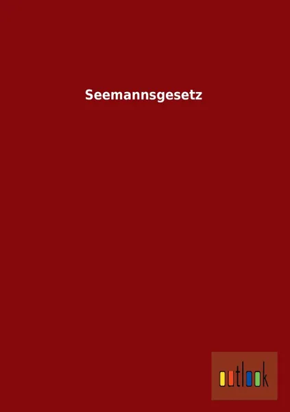 Обложка книги Seemannsgesetz, Ohne Autor