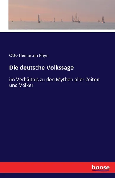 Обложка книги Die deutsche Volkssage, Otto Henne am Rhyn