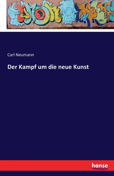 Обложка книги Der Kampf um die neue Kunst, Carl Neumann