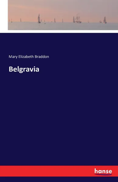 Обложка книги Belgravia, Mary Elizabeth Braddon