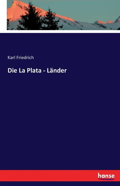 Обложка книги Die La Plata - Lander, Karl Friedrich