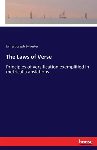 Обложка книги The Laws of Verse, James Joseph Sylvester