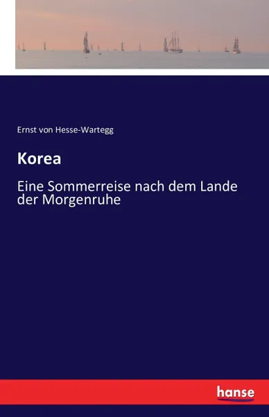 Обложка книги Korea, Ernst von Hesse-Wartegg