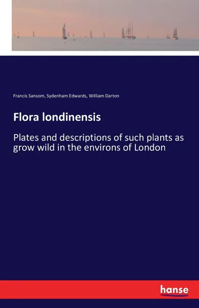 Обложка книги Flora londinensis, William Darton, Francis Sansom, Sydenham Edwards