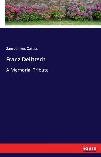 Обложка книги Franz Delitzsch, Samuel Ives Curtiss