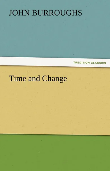 Обложка книги Time and Change, John Burroughs